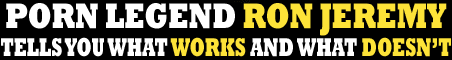 Porn Legend Ron Jermey Tells You What Really Works and What Doesn't