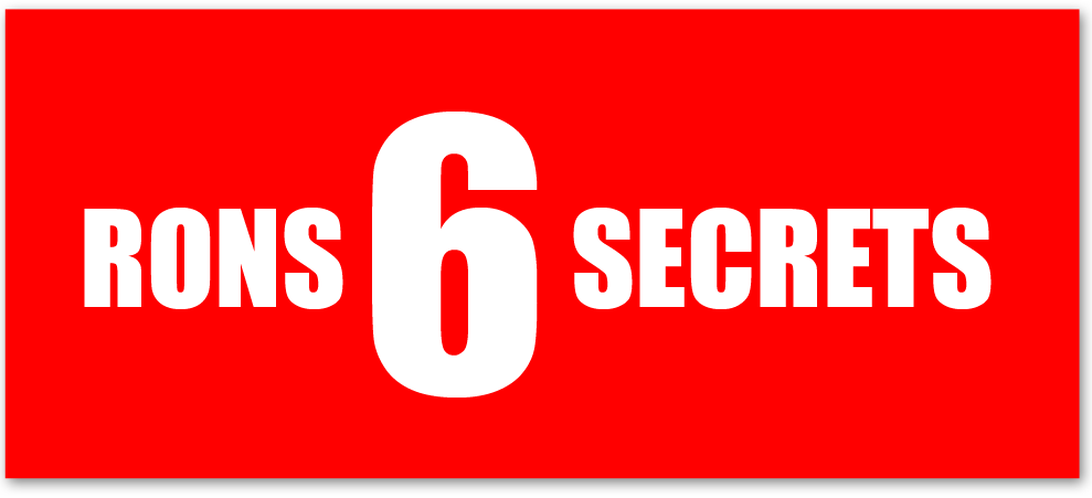 Rons Six Secrets