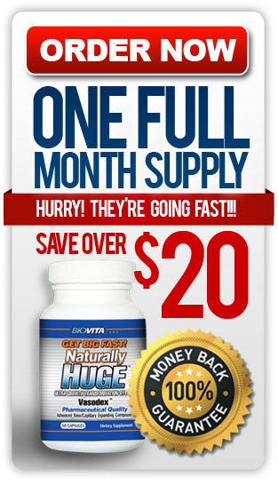 Naturally Huge One Month Supply