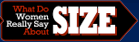 What Do Women Really Say About Size?